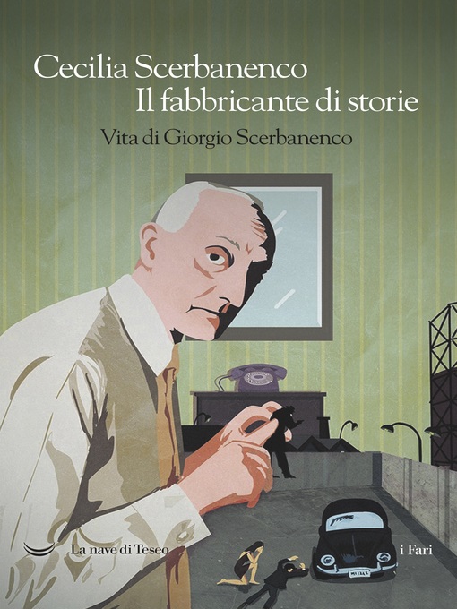 Cover image for Il fabbricante di storie. Vita di Giorgio Scerbanenco